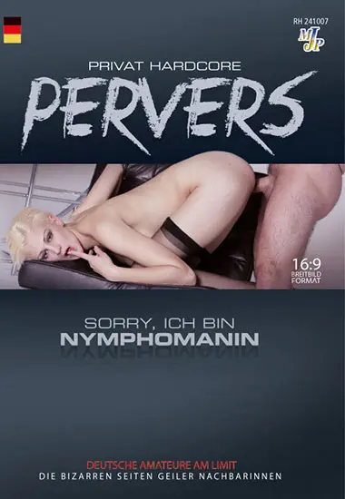 Pervers: Sorry, Ich Bin Nymphomanin | MJP | DVD, Download, VOD