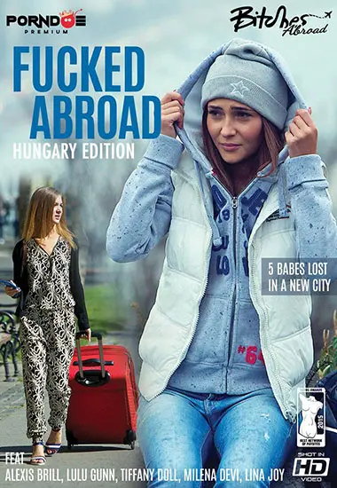 BITCHES ABROAD - Fucked Abroad Hungary Edition | Porndoe