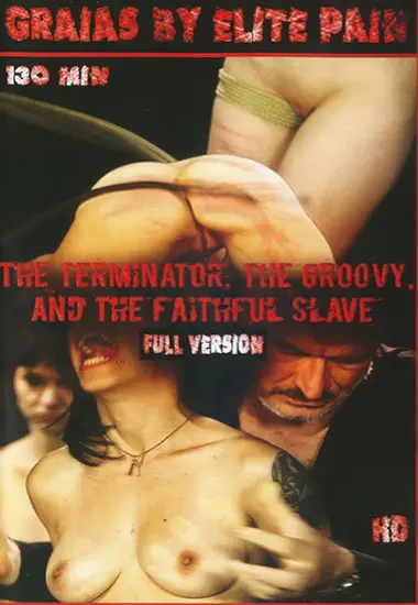 The Terminator The groovy and the faithful slave(ELITE PAIN)