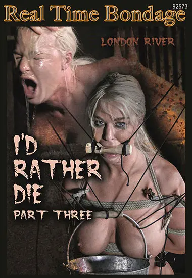 Real Time Bondage - Iand#180;D Rather Die Part Three | Belrose | DVD