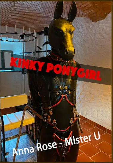 Kinky Ponygirl - Anna Rose - Mr U | Unknown