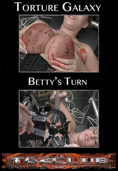 Bettyand#180;s Turn | Torture Galaxy