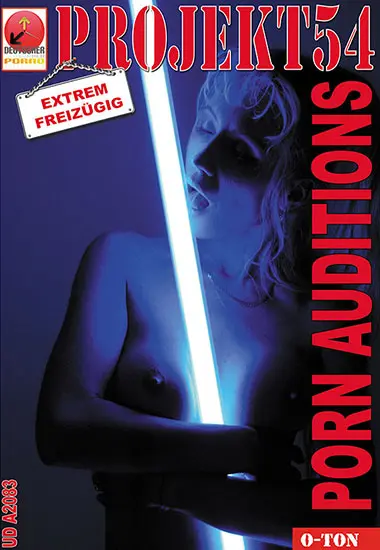 Porn Auditions - Extrem freizand#252;gig | Projekt 54 | DVD