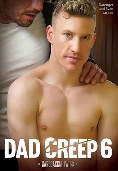 Dad Creep 06 | Bareback Network | DVD