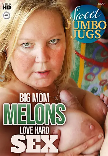 Big Mom Melons Love Hard Sex(Sweet Jumbo Jugs) (Download available)