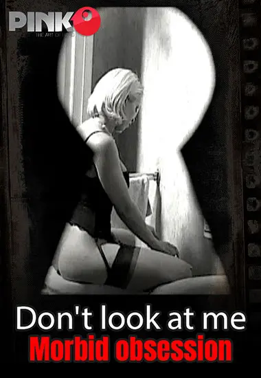 Donand#180;t look at me - Morbid obsession | Pinko | Download, VOD