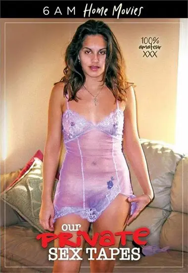 Our Private Sex Tapes | 6AM Studios | DVD