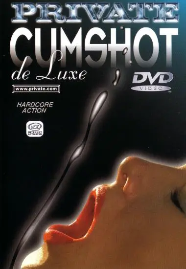 CUMSHOT DE LUXE #1 | Private | DVD