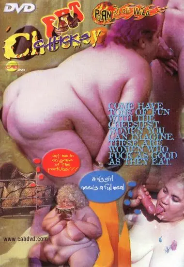 PORN TO BE WILD: FAT CHEESEY CHICKS | Caballero