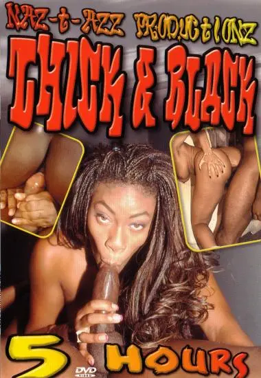 Thick and Black | NAZ-T-AZZ