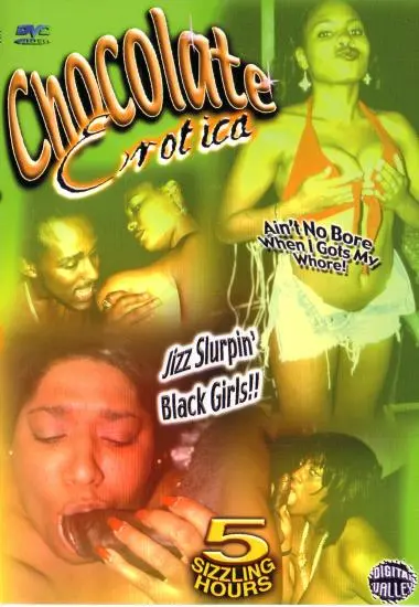 Chocolate Erotica #6 Jizz Slurpin'Black Girls!! | Chocolate Erotica | DVD