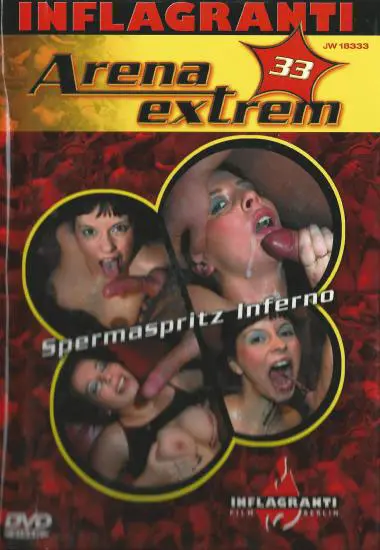 Arena Extrem 33: Spermaspritz Inferno | Inflagranti | DVD