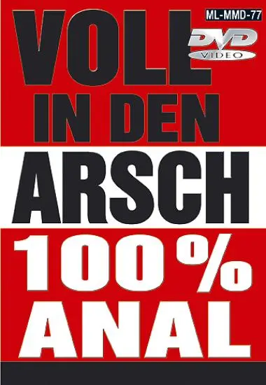 Voll in den Arsch - 100% Anal | Muschi | DVD