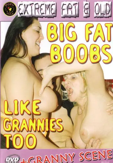 Big Fat Boobs like Grannies too | Porn Duck | DVD