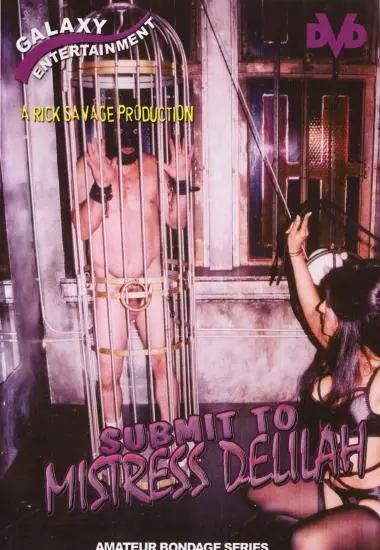 Submit to Mistress Delilah | Galaxy E. | DVD