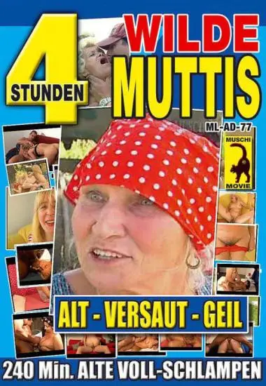 Wilde Muttis - Alte Voll-Schlampen | Muschi | DVD