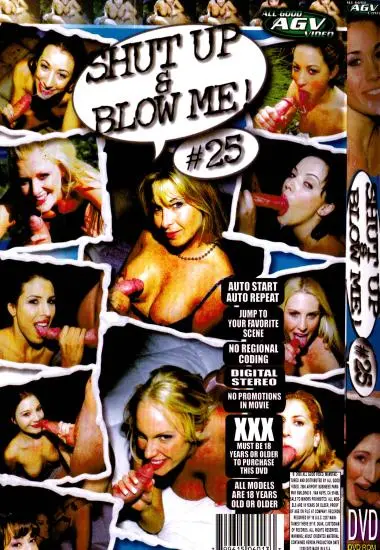 Shut Up and Blow Me 25(All Good Video) at sexvideoall.com(back cover)