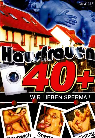 Hausfrauen 40 plus wir lieben sperma! | Horny Heaven | DVD