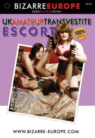 UK Amateur Transvestite Escort | Bizarre Europe | DVD, Download, VOD